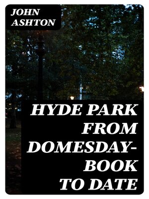 cover image of Hyde Park from Domesday-book to Date